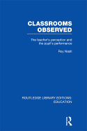 Classrooms Observed (Rle Edu L): The Teacher's Perception and the Pupil's Peformance