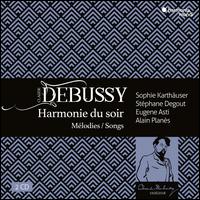 Claude Debussy: Harmonie du Soir - Mlodies - Alain Plans (piano); Eugene Asti (piano); Sophie Karthuser (soprano); Stphane Degout (baritone)