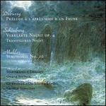 Claude Debussy: Prlude a l'Apres-Midi d'un Faune; Arnold Schnberg: Transfigured Night; Gustav Mahler: Symphony No. 