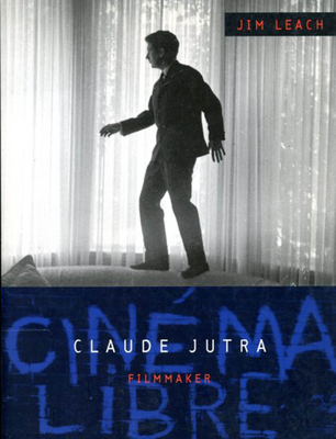 Claude Jutra: Filmmaker - Leach, Jim