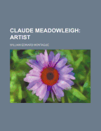 Claude Meadowleigh; Artist. [A Novel.]