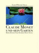 Claude Monet Und Sein Garten - Kster, Bernd; Kuhbier, Anke; Teufel, Heinz