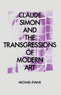 Claude Simon and the Transgressions of Modern Art