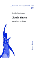 Claude Simon: Une ?criture En Cin?ma