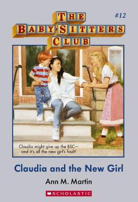 Claudia and the New Girl (the Baby-Sitters Club #12) - Martin Ann M
