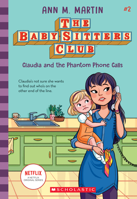 Claudia and the Phantom Phone Calls (the Baby-Sitters Club #2): Volume 2 - Martin, Ann M