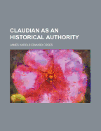 Claudian as an Historical Authority