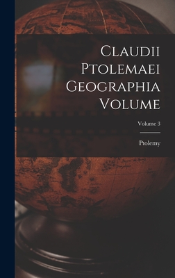 Claudii Ptolemaei geographia Volume; Volume 3 - Cent, Ptolemy 2nd