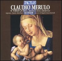 Claudio Merulo: O Virgo Justa - Laura Antonaz (soprano); Pietro Pasquini (organ); Pietro Pasquini (virginal); Quoniam