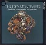 Claudio Monteverdi: Musique pour la cour de Mantoue