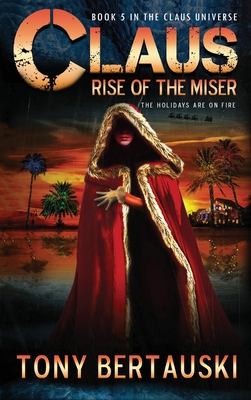 Claus: Rise of the Miser - Bertauski, Tony