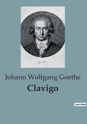 Clavigo - Goethe, Johann Wolfgang