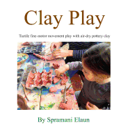 Clay Play: Tactile Fine-Movement Play with Air-Dry Pottery Clay