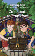 Clayton's River Adventure Continues: Cincinnati to Frankfort
