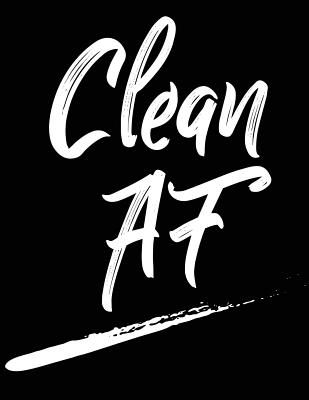 Clean AF: Blank Lined Journal Perfect for 12-Step Recovery Program Step Working, Motivational; Addiction Recovery Self-Help Notebook; Gratitude Diary (8.5x11 Inches, 100 Pages) - Journaling, Spirit of