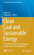 Clean Coal and Sustainable Energy: Proceedings of the 9th International Symposium on Coal Combustion