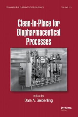 Clean-In-Place for Biopharmaceutical Processes - Seiberling, Dale A (Editor)