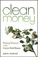 Clean Money: Picking Winners in the Green-Tech Boom