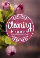 Cleaning Planner - Declutter and Organize Your Home: Decluttering Journal and Notebook - Cleaning and Organizing Your House with Weekly and Monthly Cleaning Checklists