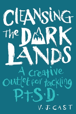 Cleansing the Dark Lands: A Creative Outlet for Tackling PTSD - Cast, Vj