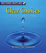Clear Choices: The Water You Drink - Higgins, Matt, and Steward, Mark