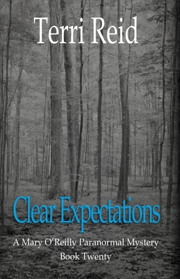 Clear Expectations - A Mary O'Reilly Paranormal Mystery (Book 20) - Reid, Terri