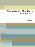 Clear & Simple Chord Style Piano Book 3