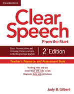 Clear Speech from the Start Teacher's Resource and Assessment Book: Basic Pronunciation and Listening Comprehension in North American English