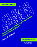 Clear Speech Student's Book: Pronunciation and Listening Comprehension in American English - Gilbert, Judy B