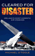 Cleared for Disaster: Ireland's Most Horrific Air Crashes