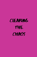 Clearing the Chaos - Wilson, Jen