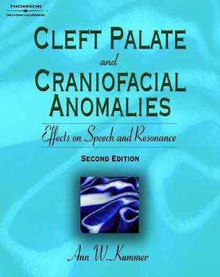 Cleft Palate and Craniofacial Anomalies: Effects on Speech and Resonance - Kummer, Ann W, PhD