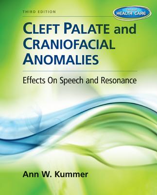 Cleft Palate & Craniofacial Anomalies (Book Only) - Kummer, Ann W, PhD
