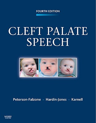 Cleft Palate Speech - Peterson-Falzone, Sally J, and Hardin-Jones, Mary A, PhD, and Karnell, Michael P, PhD