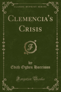 Clemencia's Crisis (Classic Reprint)