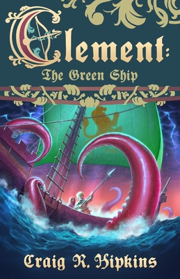 Clement: The Green Ship - Hipkins, Craig Robert