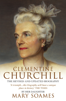 Clementine Churchill - Soames, Mary