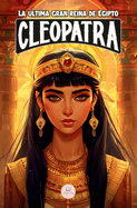 Cleopatra: Una aventura pica para nios sobre la faraona que desafi a Roma