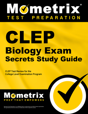 CLEP Biology Exam Secrets Study Guide: CLEP Test Review for the College Level Examination Program - Mometrix College Credit Test Team (Editor)
