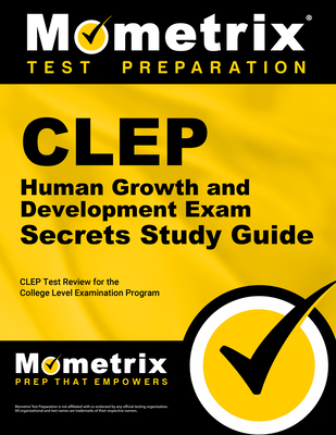 CLEP Human Growth and Development Exam Secrets Study Guide: CLEP Test Review for the College Level Examination Program - Mometrix College Credit Test Team (Editor)