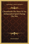 Clerambault: The Story of an Independent Spirit During the War