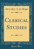 Clerical Studies (Classic Reprint)