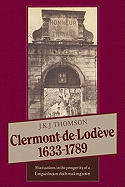 Clermont de Lodeve 1633 1789: Fluctuations in the Prosperity of a Languedocian Cloth-Making Town