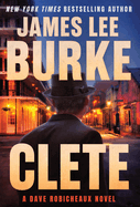 Clete: A Dave Robicheaux Novel