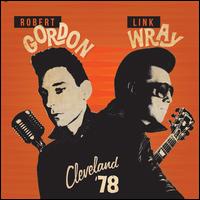 Cleveland '78 - Robert Gordon / Link Wray