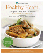 Cleveland Clinic Healthy Heart Lifestyle Guide and Cookbook: Featuring More Than 150 Recipes