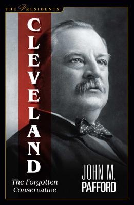 Cleveland: The Forgotten Conservative - Pafford, John M