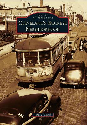 Cleveland's Buckeye Neighborhood - Sabol, John T