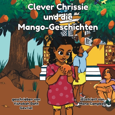 Clever Chrissie und die Mango- Geschichten - Baht Gavriel, Yishebah