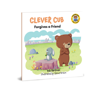 Clever Cub Forgives a Friend - Hartman, Bob